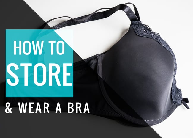 How to store and wear a bra