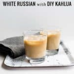White Russian with DIY Kahlua | Hello Glow