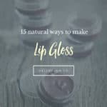 15 DIY Lip Gloss Recipes