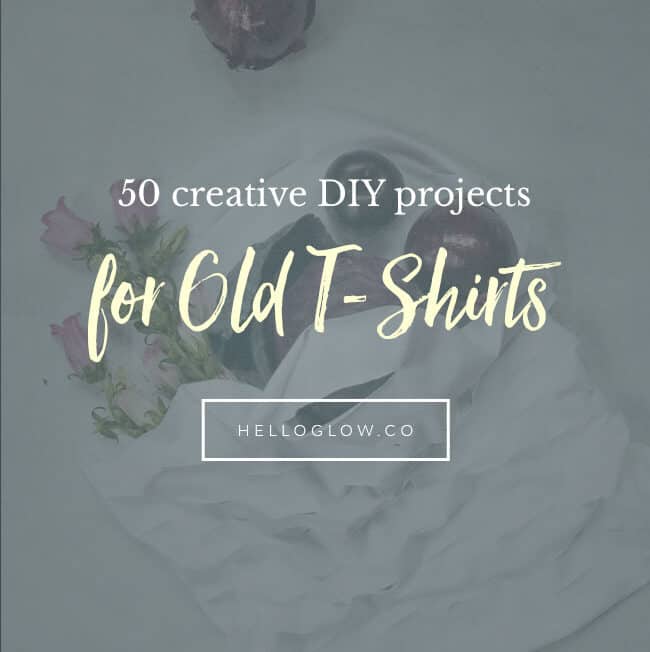 50 Creative DIY Projects for Old T-Shirts