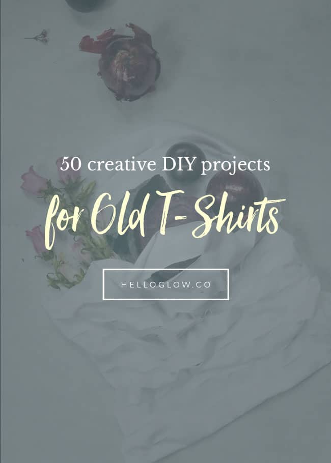 50 Creative DIY Projects for Old T-Shirts