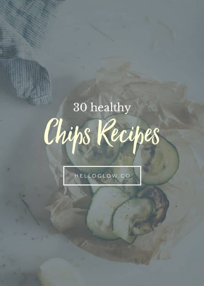 30 Healthy Chips Recipes - Hello Glow