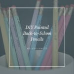 DIY Painted Back-to-School Pencils