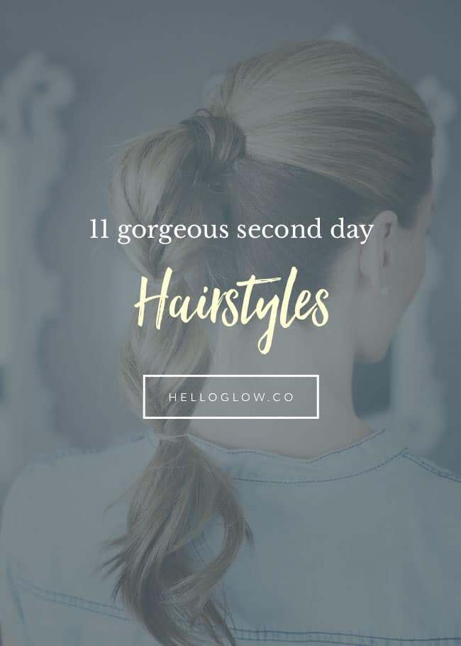 11 Hairstyles for 2nd Day Hair