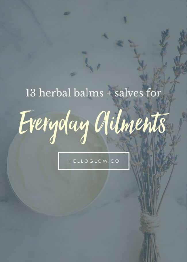 How To Make an Herbal Salve + 13 Recipes for Everyday Ailments