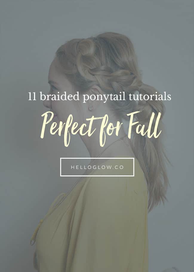 11 Braided Ponytail Tutorials Excellent for Fall