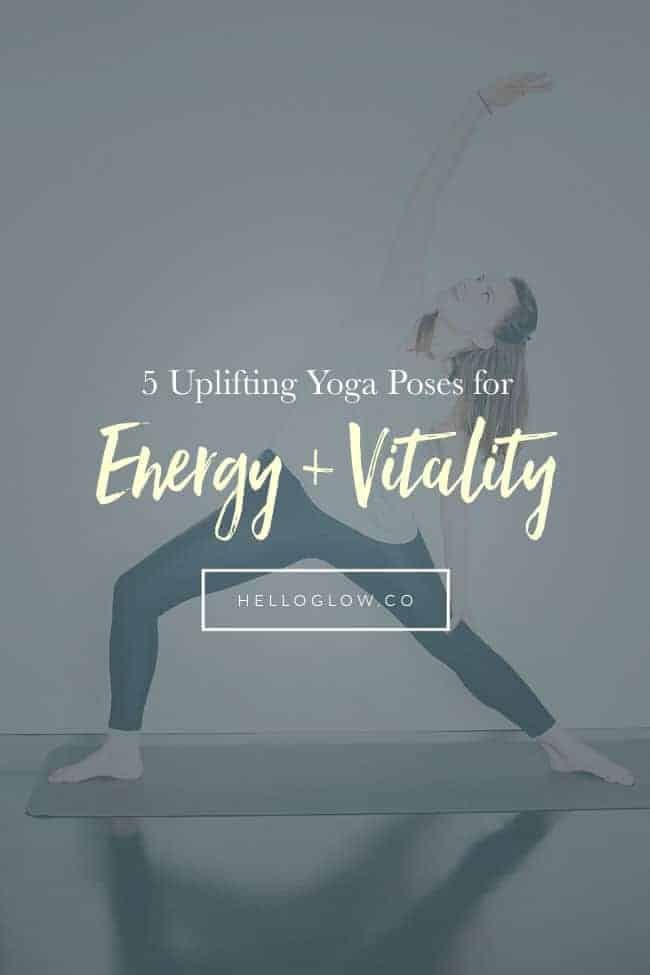 5 Uplifting Yoga Poses for Energy and Vitality