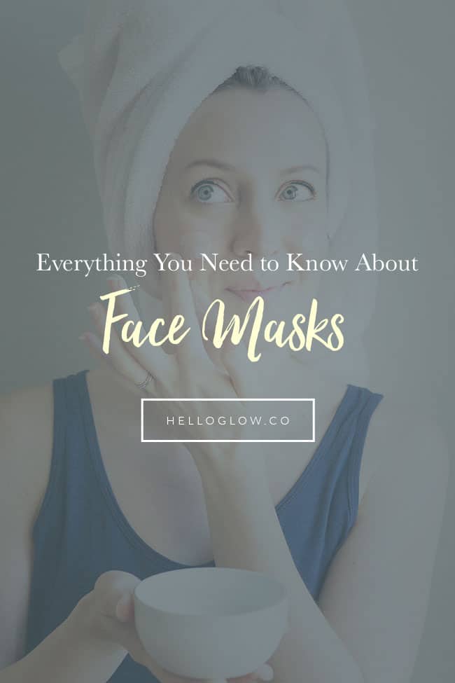 Everything You Need to Know About Face Masks | Hello Glow