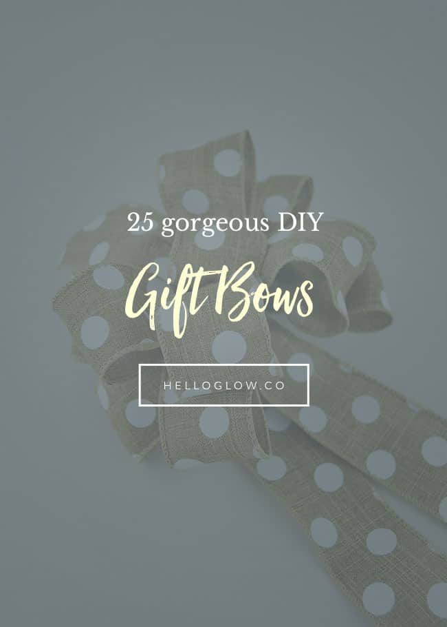 25 Gorgeous DIY Gift Bows (that look professional!) - Hello Glow