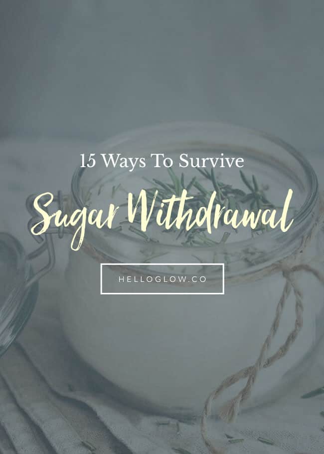 15 Healthy Ways to Survive Sugar Withdrawal - Hello Glow