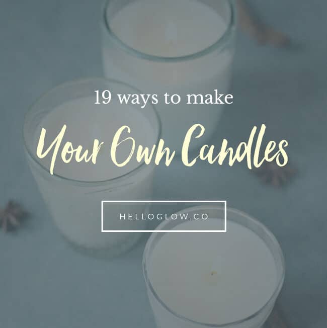 19 ways to make your own candles from Hello Glow