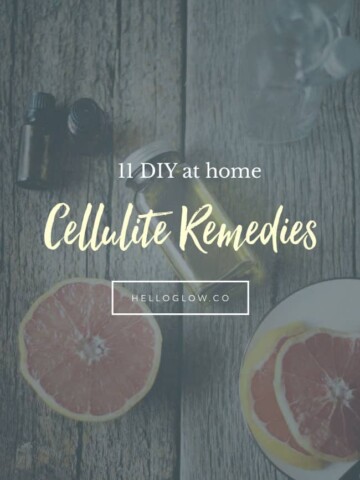 11 DIY Cellulite Remedies You Can Do at Home - Hello Glow