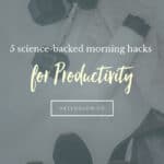 Productivity Morning Hacks That Are Science-Backed - Hello Glow