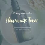 13 Ways to Make Homemade Toner - HelloGlow.co