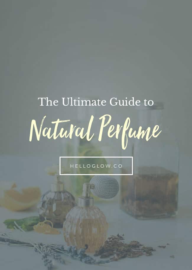 The Ultimate Guide to Smelling Good Without the Bad Stuff - HelloGlow.co