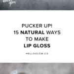 15 Natural Ways to Make Lip Gloss - HelloGlow.co