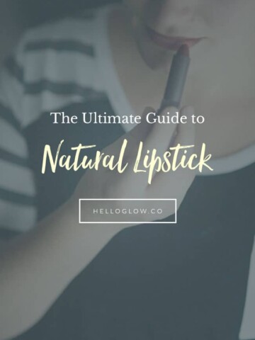 The Ultimate Guide to Natural Lipstick - HelloGlow.co