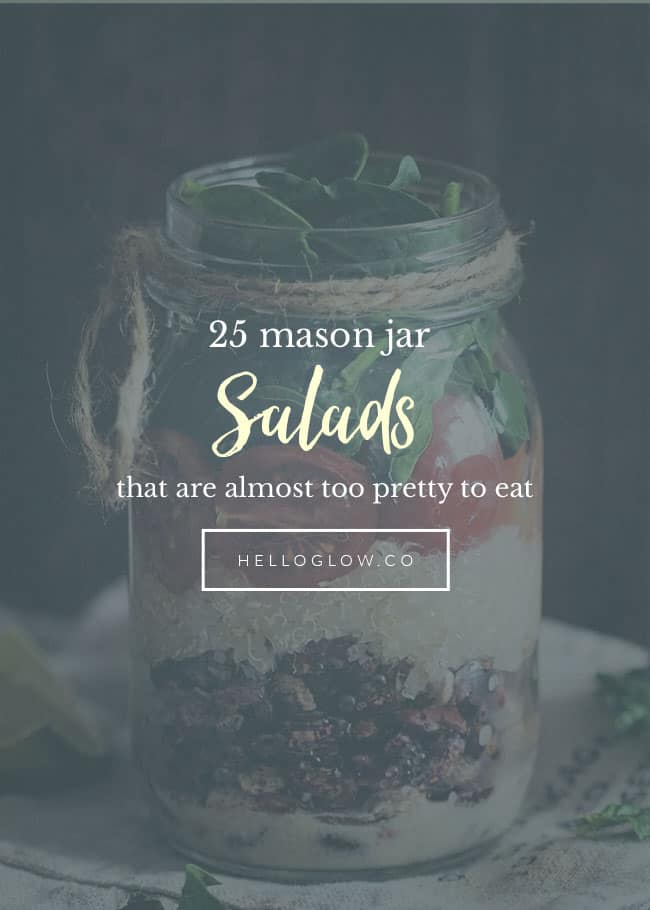 25 Mason Jar Salads That Are Almost Too Pretty To Eat - HelloGlow.co