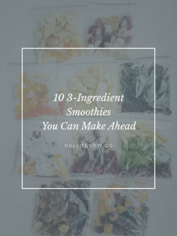 10 3-Ingredient Smoothies You Can Make Ahead - HelloGlow.co