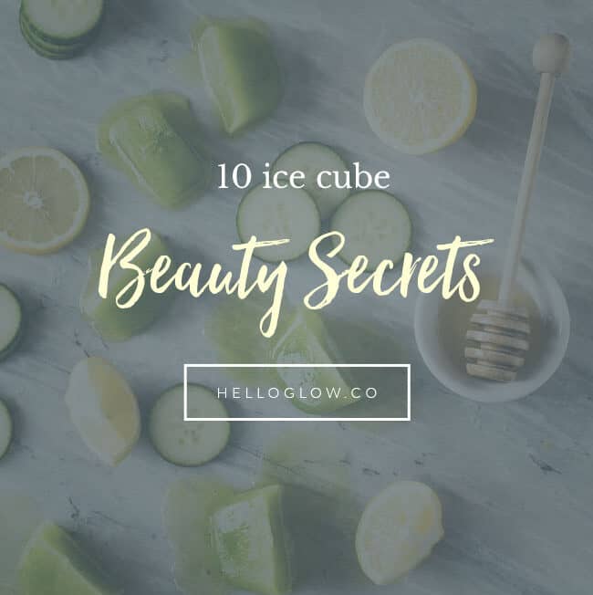 10 ice cube beauty secrets - HelloGlow.co