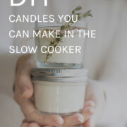 Slow cooker candles