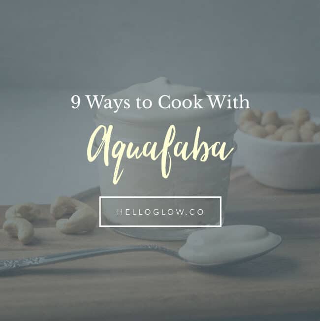 9 ways to cook with aquafaba - HelloGlow.co