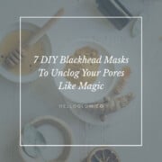 7 DIY Blackhead Masks To Unclog Your Pores Like Magic