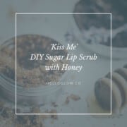 Kiss Me DIY Sugar Scrub with Honey