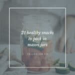 21 Mason Jar Snacks That Are Healthy, Too - Hello Glow