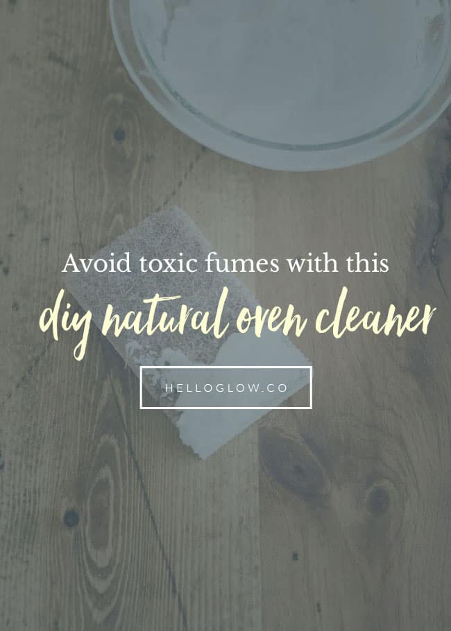 DIY natural oven cleaner - HelloGlow.co
