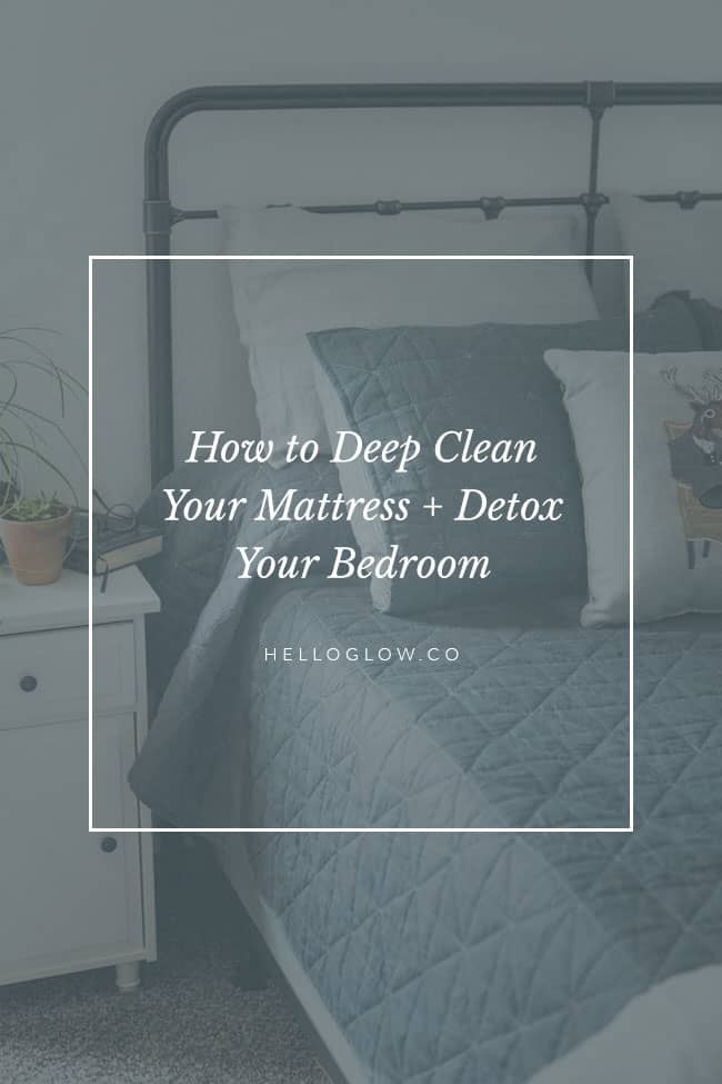 How to Deep Clean Your Mattress + Detox Your Bedroom