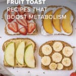 4 Fruit Toast Recipes for Summer - Hello Glow