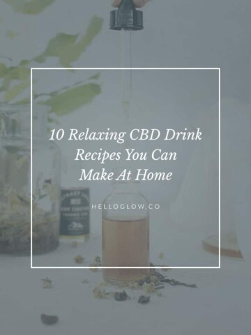 10 At-Home CBD Drink Recipes - Hello Glow