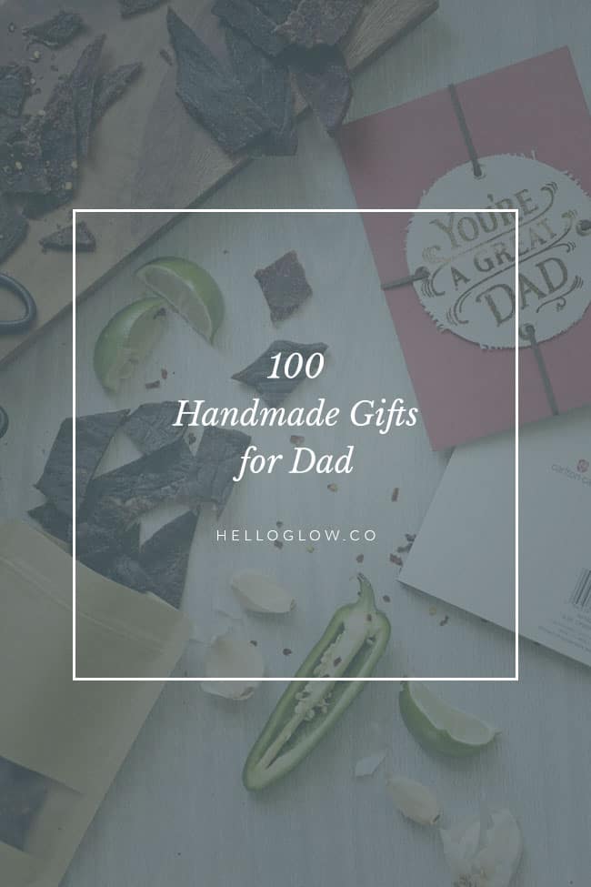 100 Handmade Gifts for Dad - Hello Glow