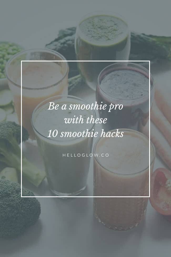 be-a-smoothie-pro-with-these-10-smoothie-hacks-hello-glow