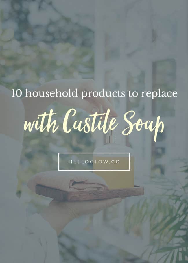 10 Household Products To Replace with Castile Soap
