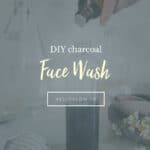 Make Your Own Charcoal Face Wash - Hello Glow