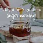 A beginner's guide to sugar waxing