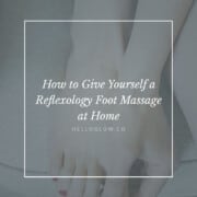 How To Give Yourself A Reflexology Foot Massage At Home