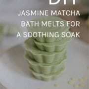 Jasmine matcha bath melts for a soothing soak