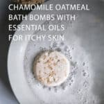 Calming Chamomile Oatmeal Bath Bomb With Essential Oils for Itchy Skin