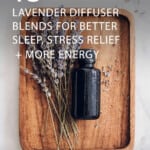 18 Lavender Diffuser Blends For Better Sleep, Stress Relief + More Energy