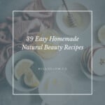 39 Easy Natural Beauty Recipes