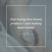 Homemade beauty products