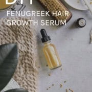 DIY Fenugreek Hair Growth Serum