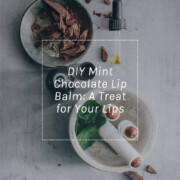 Chocolate mint lip balm DIY